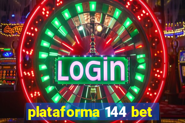 plataforma 144 bet